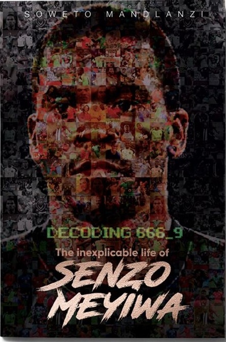 Decoding 666_9: The Inexplicable Life of Senzo Meyiwa book cover